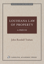 Louisiana Law of Property, A Précis cover