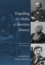 Dispelling the Myths of Abortion History cover